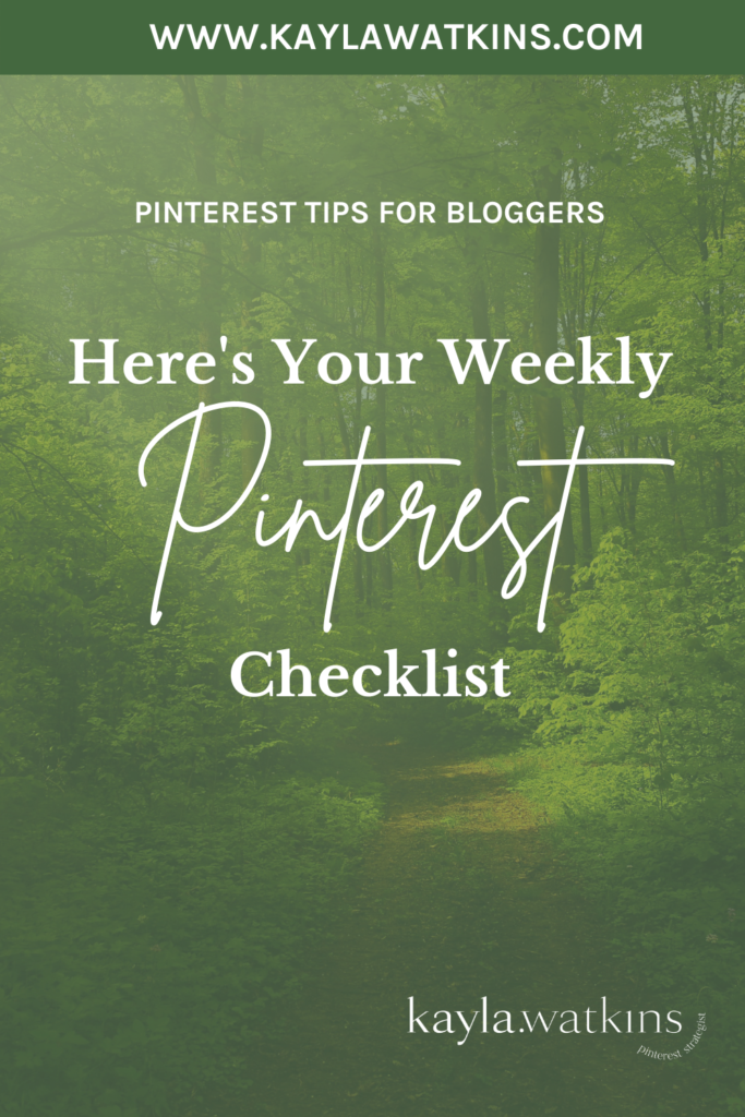 Weekly Pinterest Checklist for bloggers shared by Pinterest Expert for Bloggers Kayla Watkins