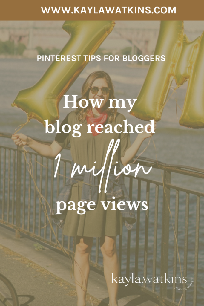 How my blog reached 1 million page views shared by Pinterest Expert for Bloggers Kayla Watkins