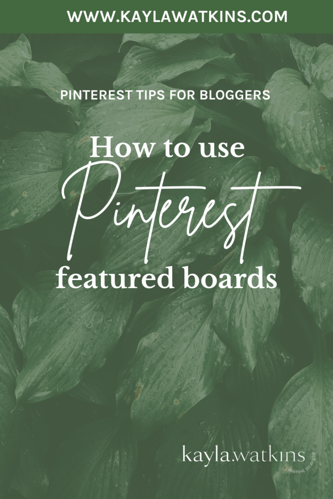 How to use Pinterest Featured Boards in your marketing strategy, according to Pinterest Expert, Kayla Watkins