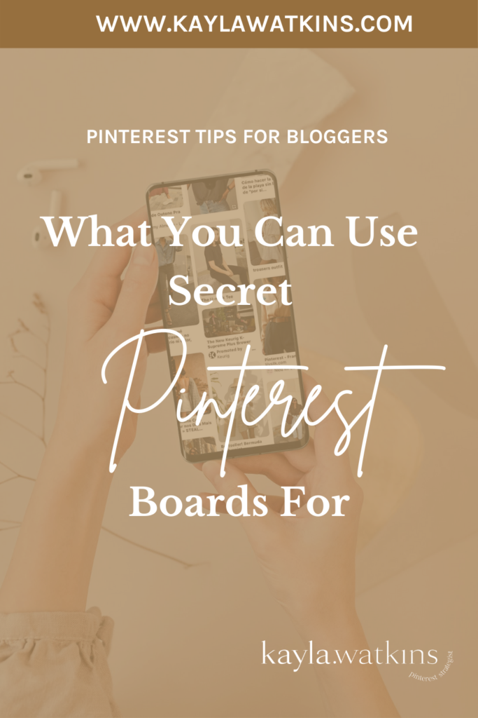 How to use Secret Boards on Pinterest for your brand or business, according to Pinterest Expert, Kayla Watkins.