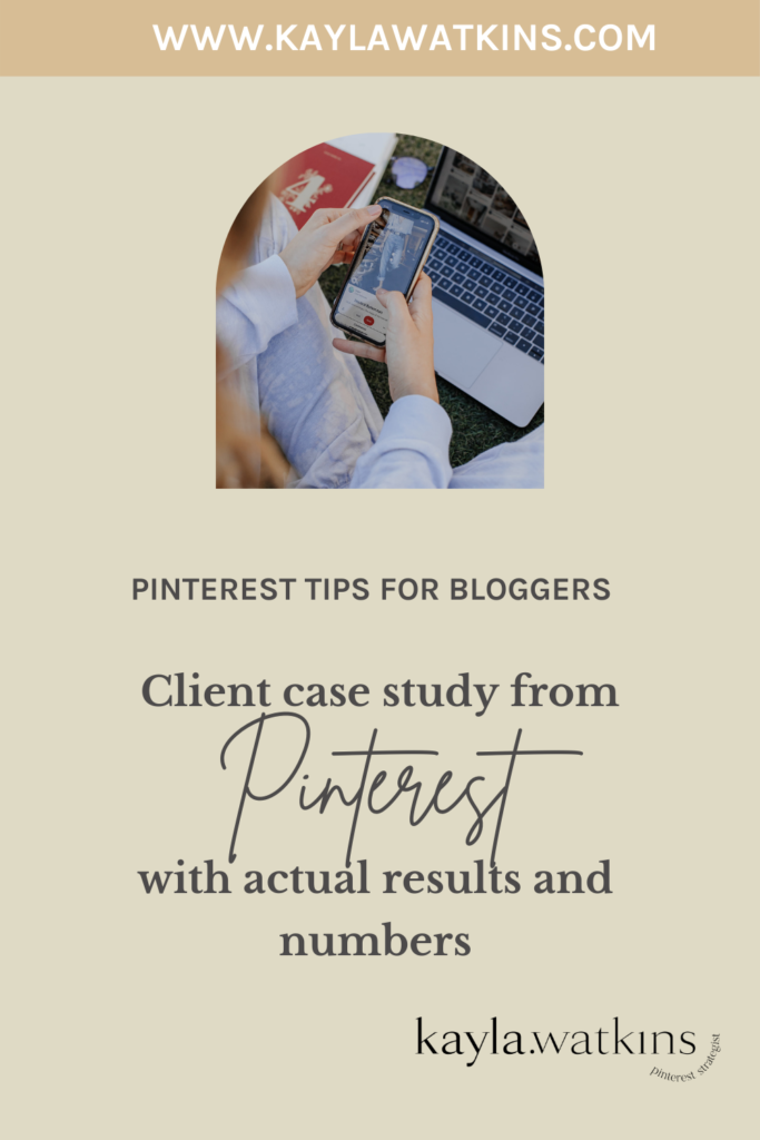Lifestyle blogger case study from Pinterest, according to Pinterest Expert & Manager, Kayla Watkins.