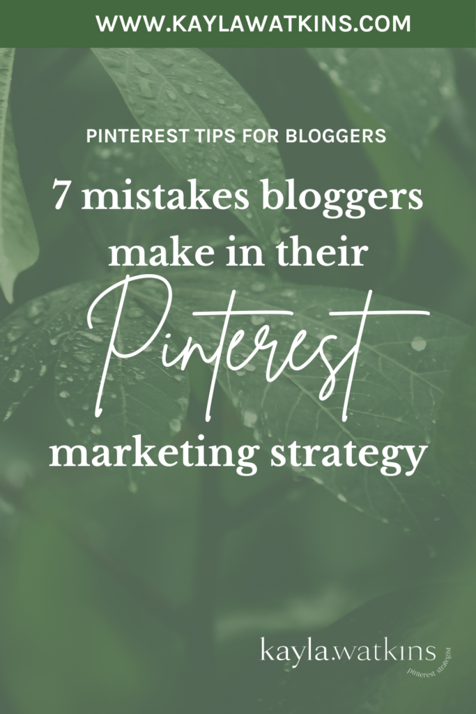 Here are a few mistakes on Pinterest to avoid, according to Pinterest Expert & Manager, Kayla Watkins.