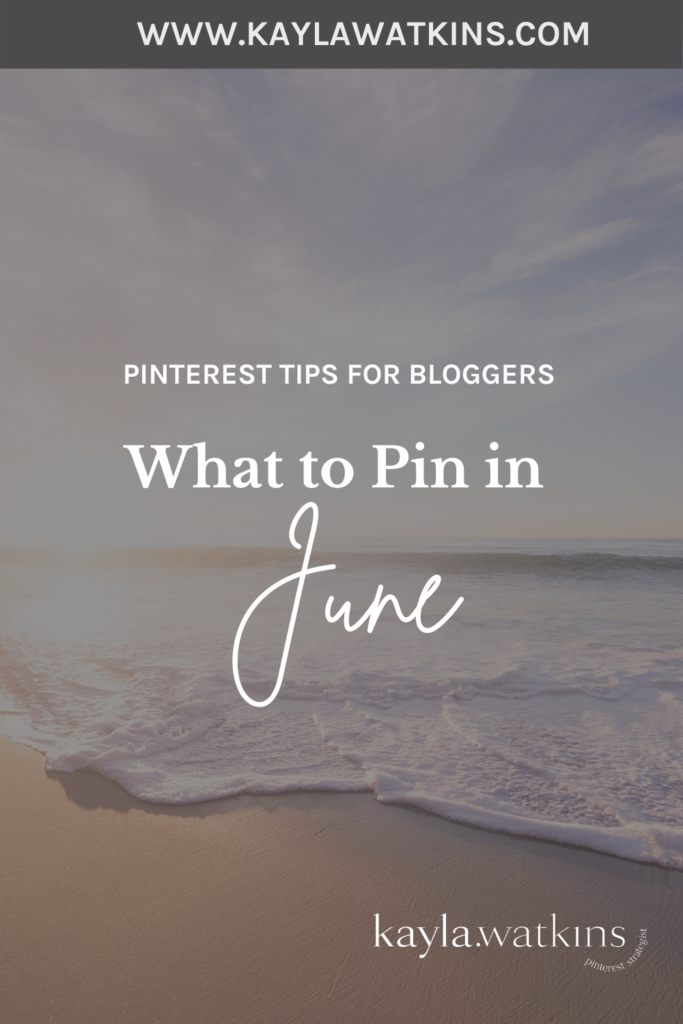 What to pin in June for your small business or brand, according to Pinterest Expert, Kayla Watkins.