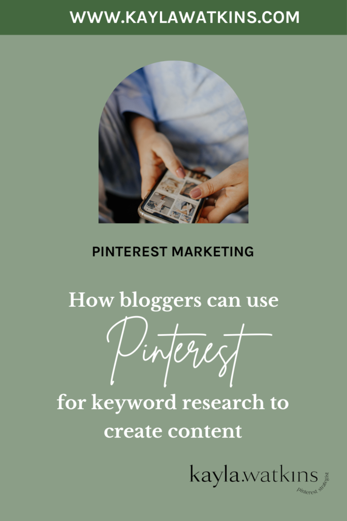 How bloggers can use Pinterest to do keyword research for their blog content, according to Pinterest Expert, Kayla Watkins.