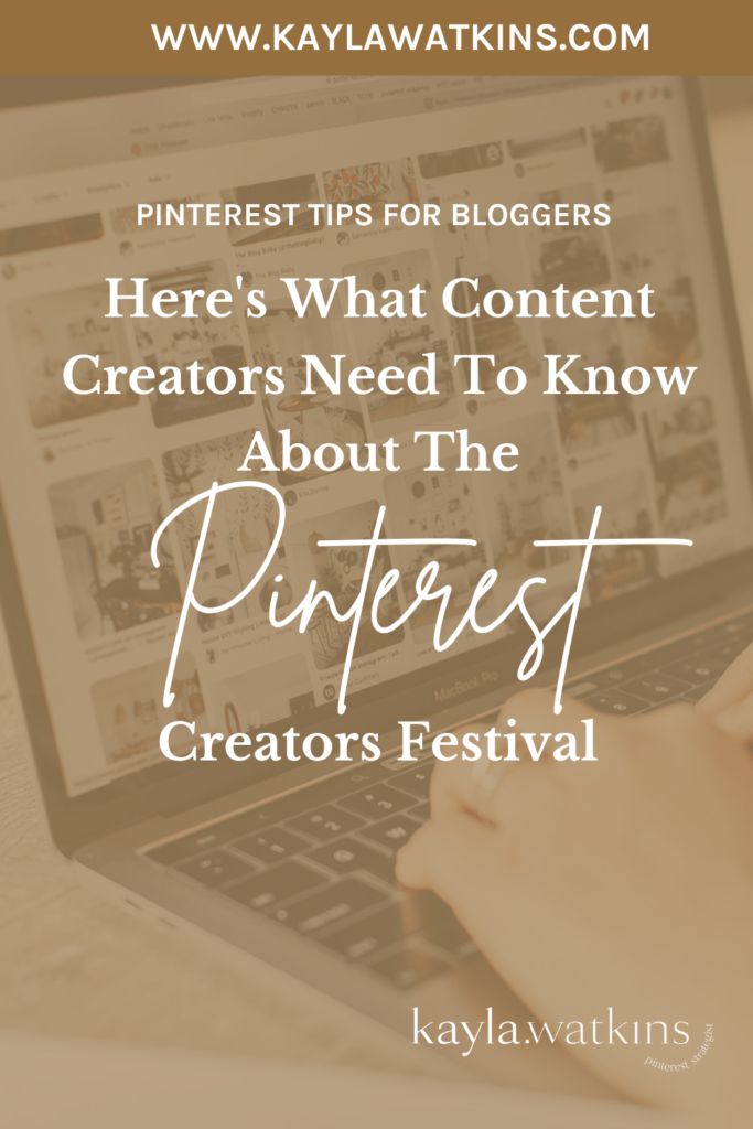 Here's what we know about the Pinterest Creators Festival, according to Pinterest Expert, Kayla Watkins.
