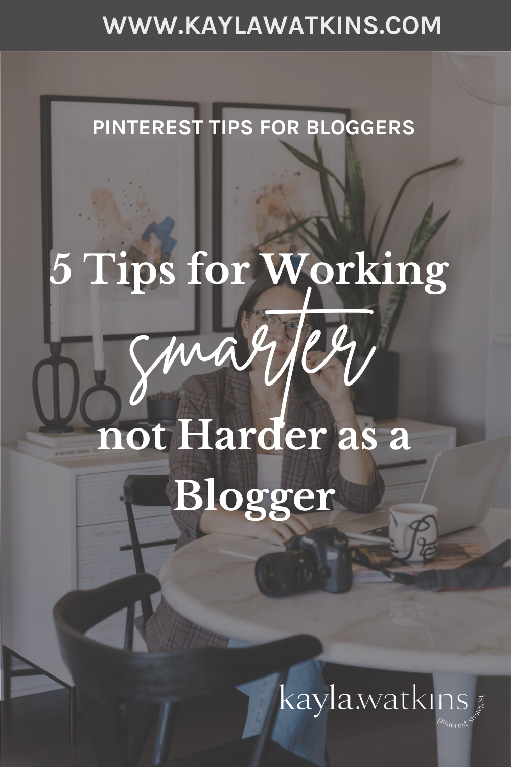 5 blogger tips shared by Pinterest Expert Kayla Watkins