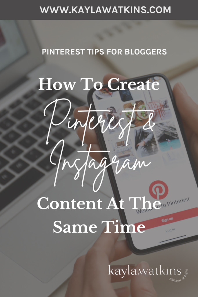 Here's how Pinterest Expert, Kayla Watkins, creates content for both Instagram and Pinterest to save time and repurpose content.